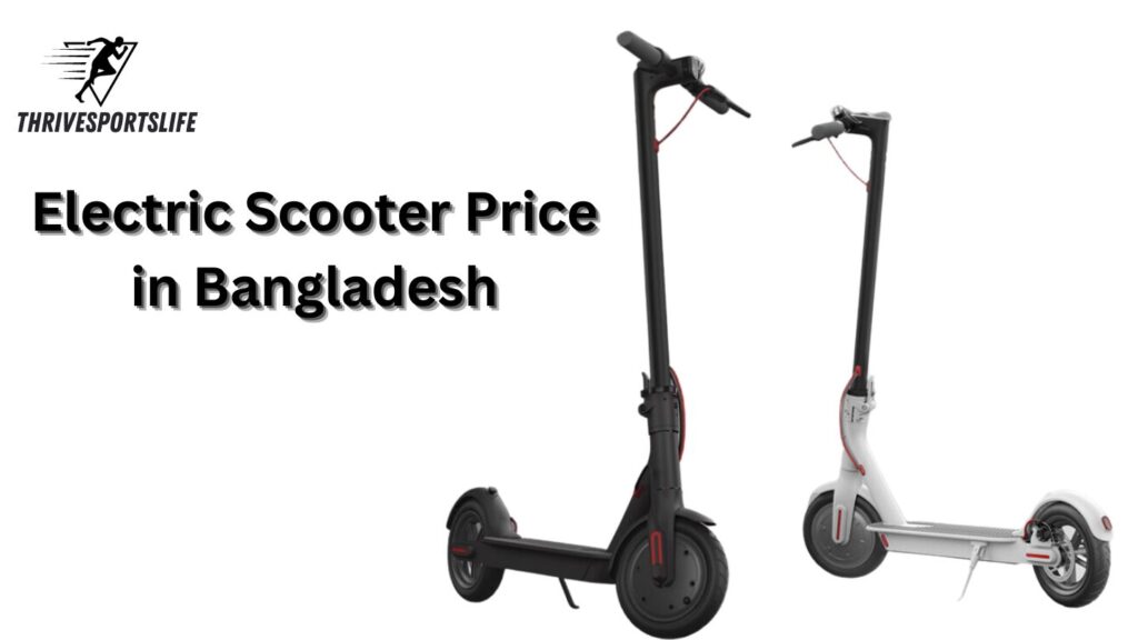 Electric Scooter Price in Bangladesh
